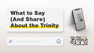 A cell phone propped up displaying a private chat conversation; Text reads "What to say (and share) about the Trinity".